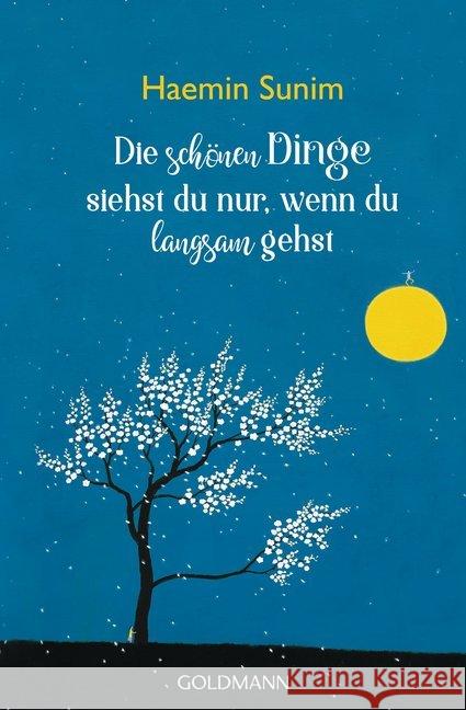 Die schönen Dinge siehst du nur, wenn du langsam gehst Sunim, Haemin 9783442222636 Goldmann - książka