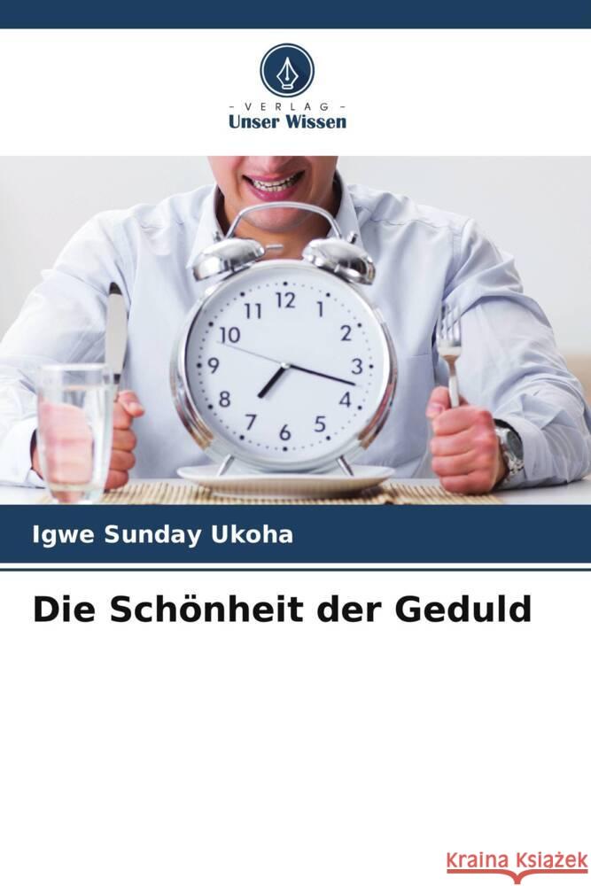 Die Schönheit der Geduld Ukoha, Igwe Sunday 9786204927749 Verlag Unser Wissen - książka