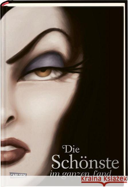 Die Schönste im ganzen Land : Das Märchen von Schneewittchen und der bösen Königin - Disneys Villains Disney, Walt; Valentino, Serena 9783551280206 Carlsen - książka