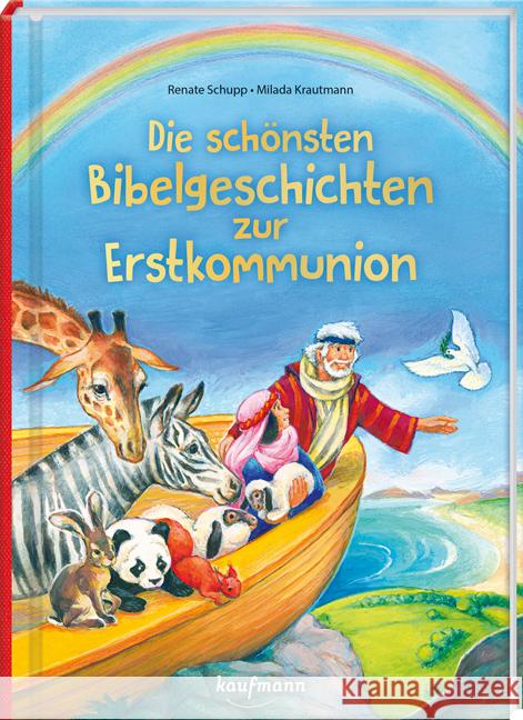Die schönsten Bibelgeschichten zur Erstkommunion Schupp, Renate 9783780665553 Kaufmann - książka