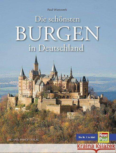 Die schönsten Burgen in Deutschland Wietzorek, Paul; Ellrich, Hartmut; Imhof, Michael 9783731902782 Imhof, Petersberg - książka