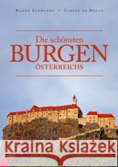 Die schönsten Burgen Österreichs Egghardt, Hanne; Mello, Carlos de 9783218008181 Kremayr & Scheriau - książka