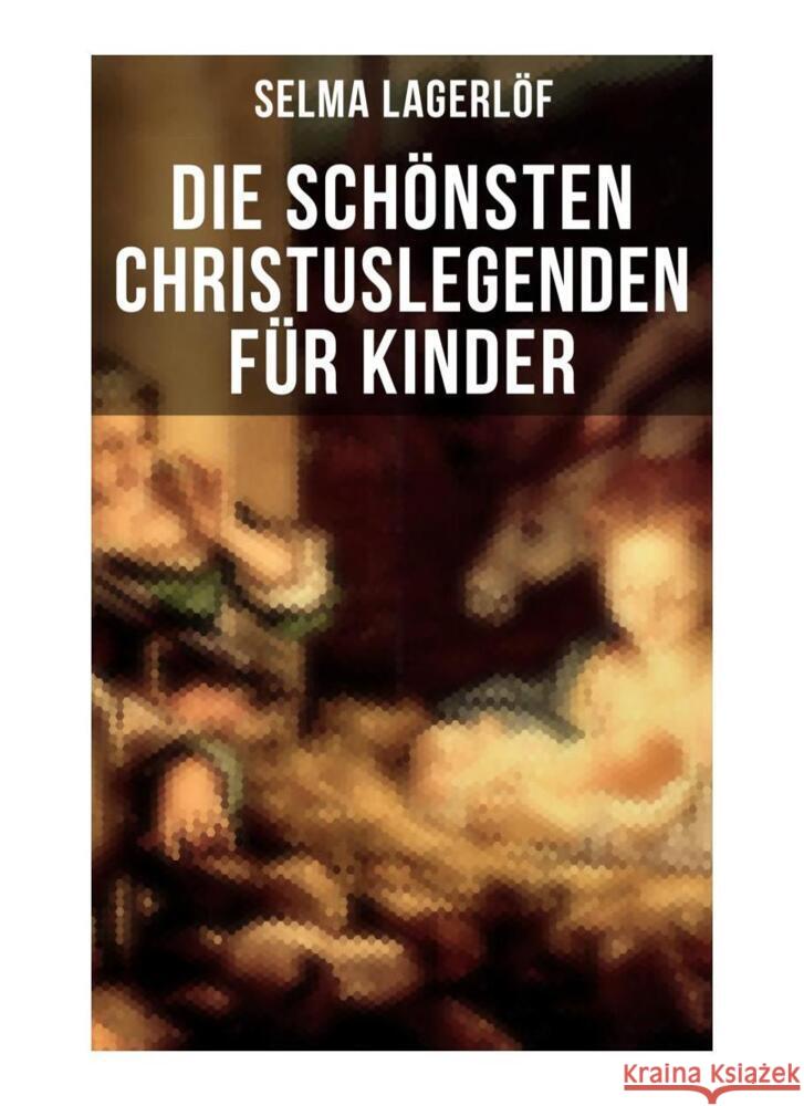 Die schönsten Christuslegenden für Kinder Lagerlöf, Selma 9788027252275 Musaicum Books - książka