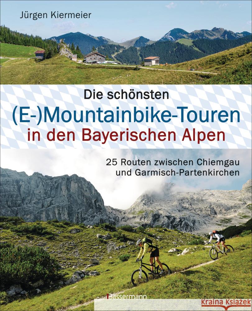 Die schönsten (E-)Mountainbike-Touren in den Bayerischen Alpen Kiermeier, Jürgen 9783809444152 Bassermann - książka