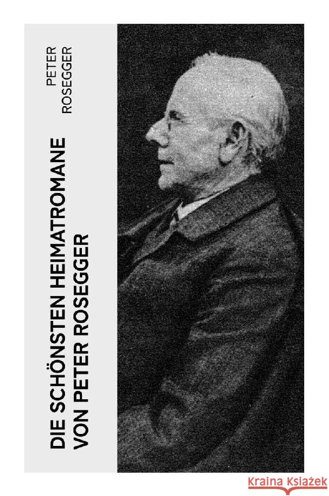 Die schönsten Heimatromane von Peter Rosegger Rosegger, Peter 9788027387151 e-artnow - książka