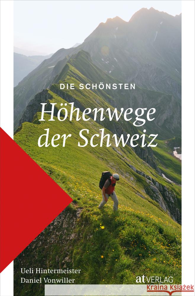 Die schönsten Höhenwege der Schweiz Hintermeister, Ueli, Vonwiller, Daniel 9783039021215 AT Verlag - książka
