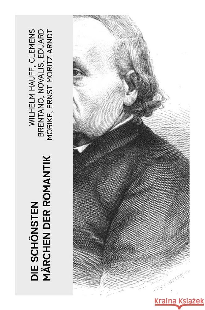 Die schönsten Märchen der Romantik Hauff, Wilhelm, Brentano, Clemens, Novalis 9788027364107 e-artnow - książka