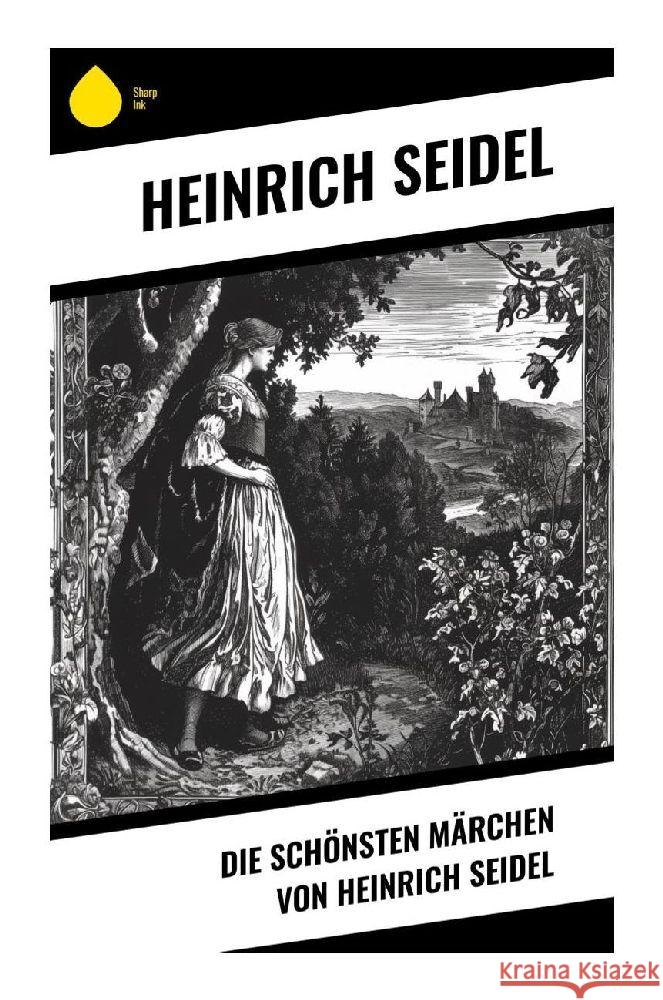 Die schönsten Märchen von Heinrich Seidel Seidel, Heinrich 9788028348922 Sharp Ink - książka