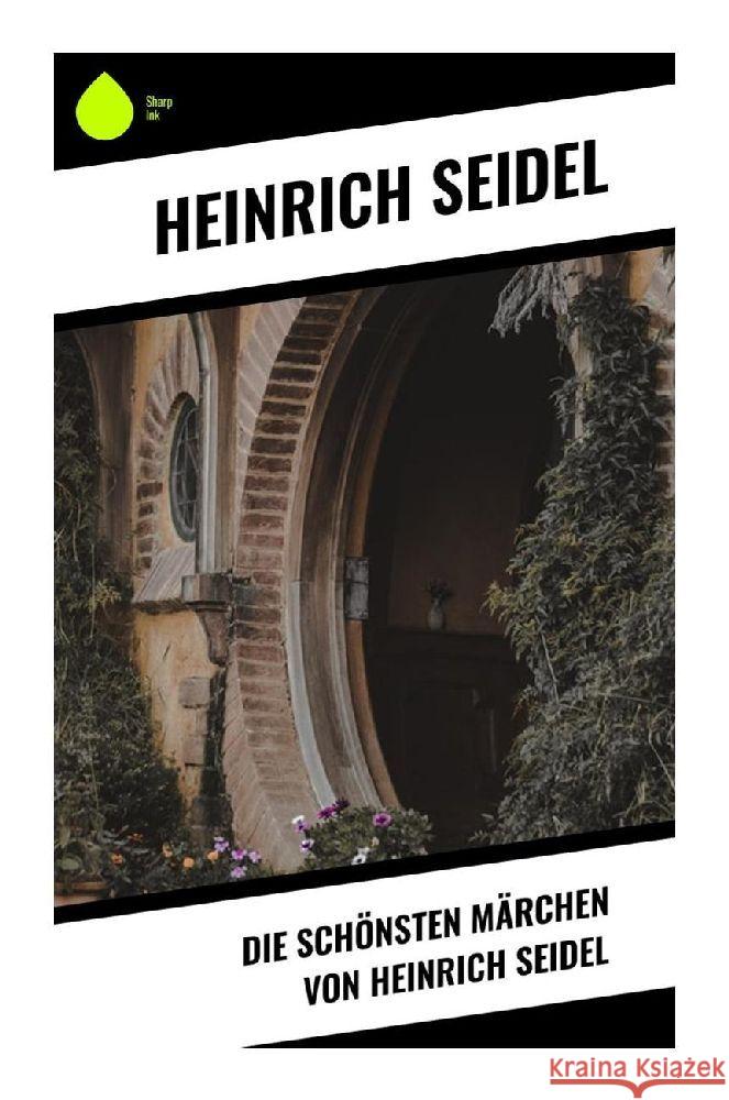 Die schönsten Märchen von Heinrich Seidel Seidel, Heinrich 9788028349530 Sharp Ink - książka