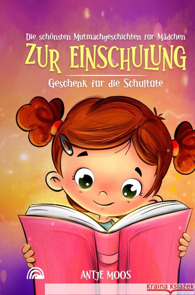 Die schönsten Mutmachgeschichten für Mädchen zur Einschulung Moos, Antje 9789403672526 Bookmundo - książka