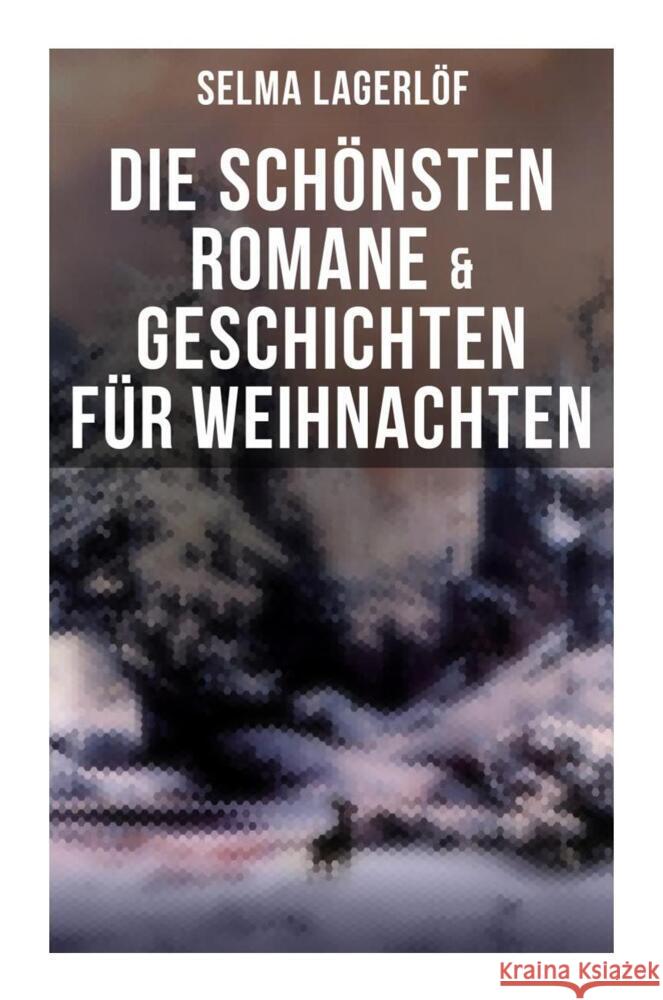 Die schönsten Romane & Geschichten für Weihnachten Lagerlöf, Selma 9788027257744 Musaicum Books - książka