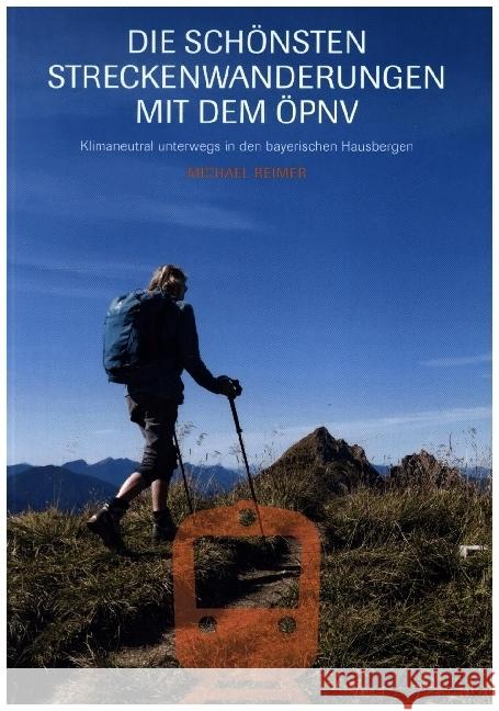 Die schönsten Streckenwanderungen mit dem ÖPNV Reimer, Michael 9783981876345 Berg Edition Reimer - książka