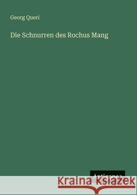 Die Schnurren des Rochus Mang Georg Queri 9783566063818 Antigonos Verlag - książka
