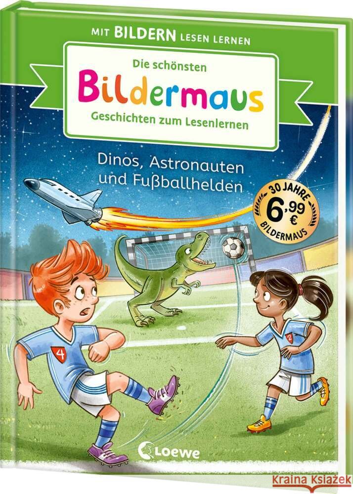 Die schönsten Bildermaus-Geschichten zum Lesenlernen - Dinos, Astronauten und Fußballhelden  9783743223004 Loewe Verlag - książka