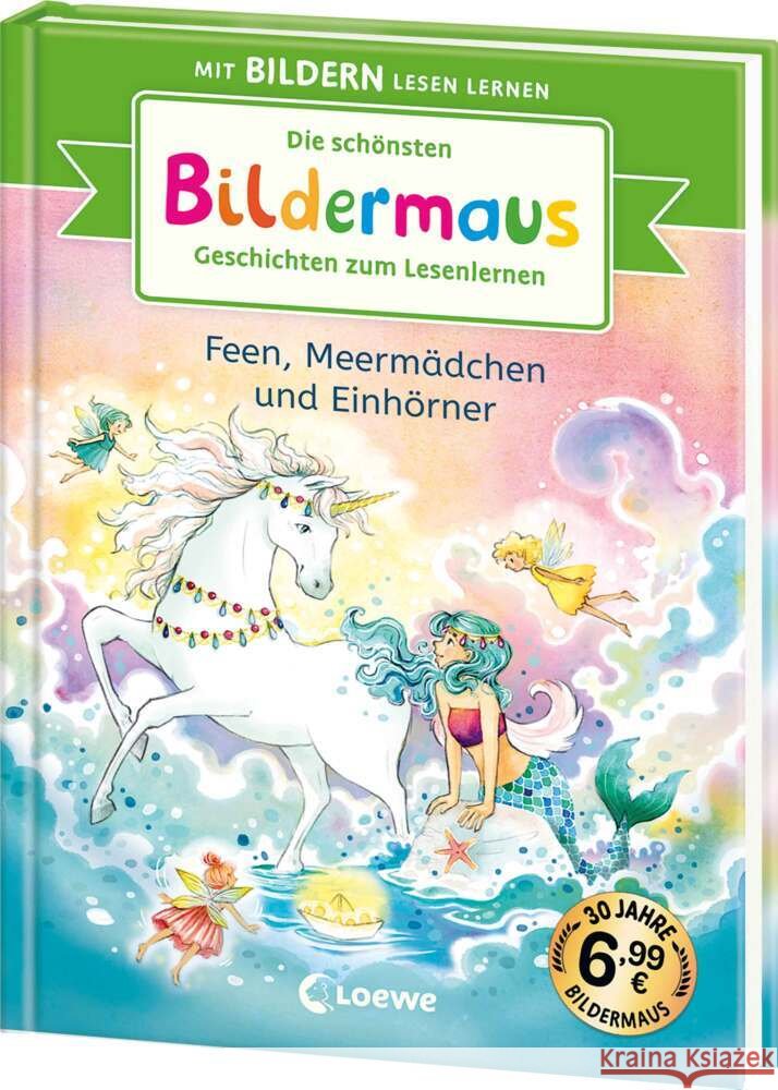 Die schönsten Bildermaus-Geschichten zum Lesenlernen - Feen, Meermädchen und Einhörner  9783743222977 Loewe - książka