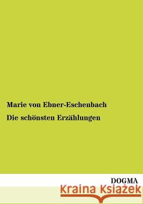 Die Schonsten Erzahlungen Marie Von Ebner-Eschenbach 9783955800130 Dogma - książka