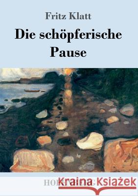Die schöpferische Pause Fritz Klatt 9783743722057 Hofenberg - książka