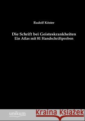 Die Schrift bei Geisteskrankheiten Köster, Rudolf 9783845722931 UNIKUM - książka