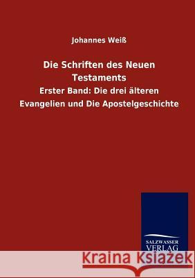 Die Schriften des Neuen Testaments Weiß, Johannes 9783846018316 Salzwasser-Verlag Gmbh - książka