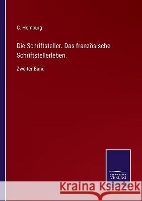 Die Schriftsteller. Das französische Schriftstellerleben.: Zweiter Band C Homburg 9783375114183 Salzwasser-Verlag - książka
