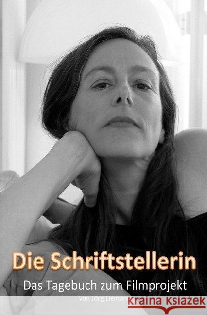 Die Schriftstellerin - Das Tagebuch zum Filmprojekt Liemann, Jörg 9783748534488 epubli - książka