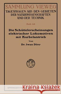 Die Schüttelerscheinungen Elektrischer Lokomotiven Mit Kurbelantrieb Döry, Iwan 9783663061274 Vieweg+teubner Verlag - książka