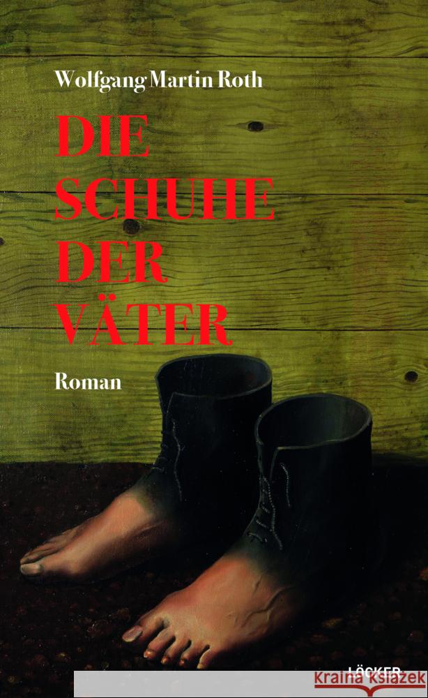 Die Schuhe der Väter Roth, Wolfgang Martin 9783990981511 Löcker - książka