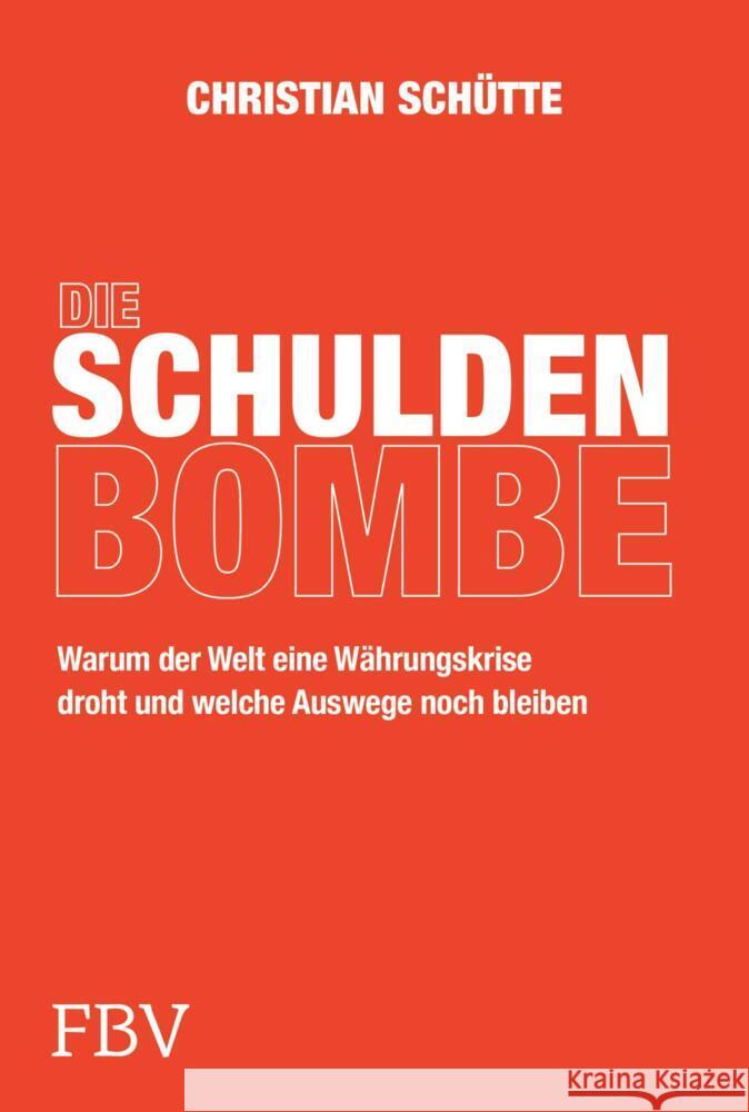 Die Schuldenbombe Schütte, Christian 9783959728362 FinanzBuch Verlag - książka