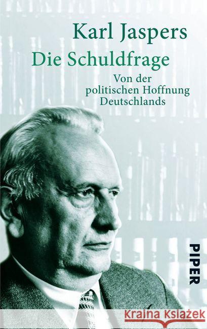 Die Schuldfrage : Von der politischen Haftung Deutschlands Jaspers, Karl 9783492300193 Piper - książka