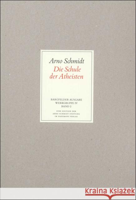 Die Schule der Atheisten : Novellen-Comödie in 6 Aufzügen Schmidt, Arno   9783518800676 Suhrkamp - książka