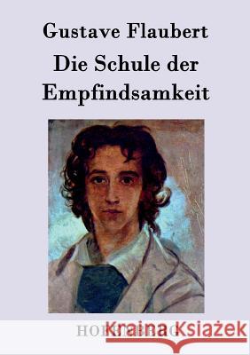 Die Schule der Empfindsamkeit Gustave Flaubert 9783843047395 Hofenberg - książka