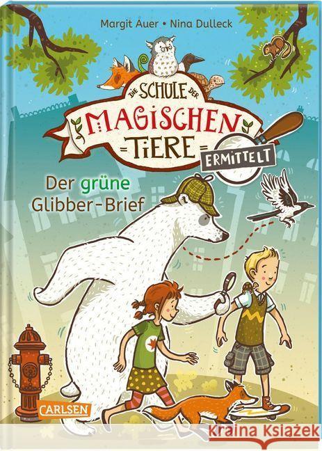 Die Schule der magischen Tiere ermittelt: Der grüne Glibber-Brief Auer, Margit 9783551655912 Carlsen - książka