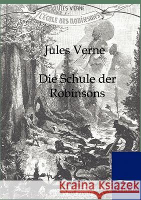 Die Schule der Robinsons Verne, Jules 9783861959182 Salzwasser-Verlag - książka