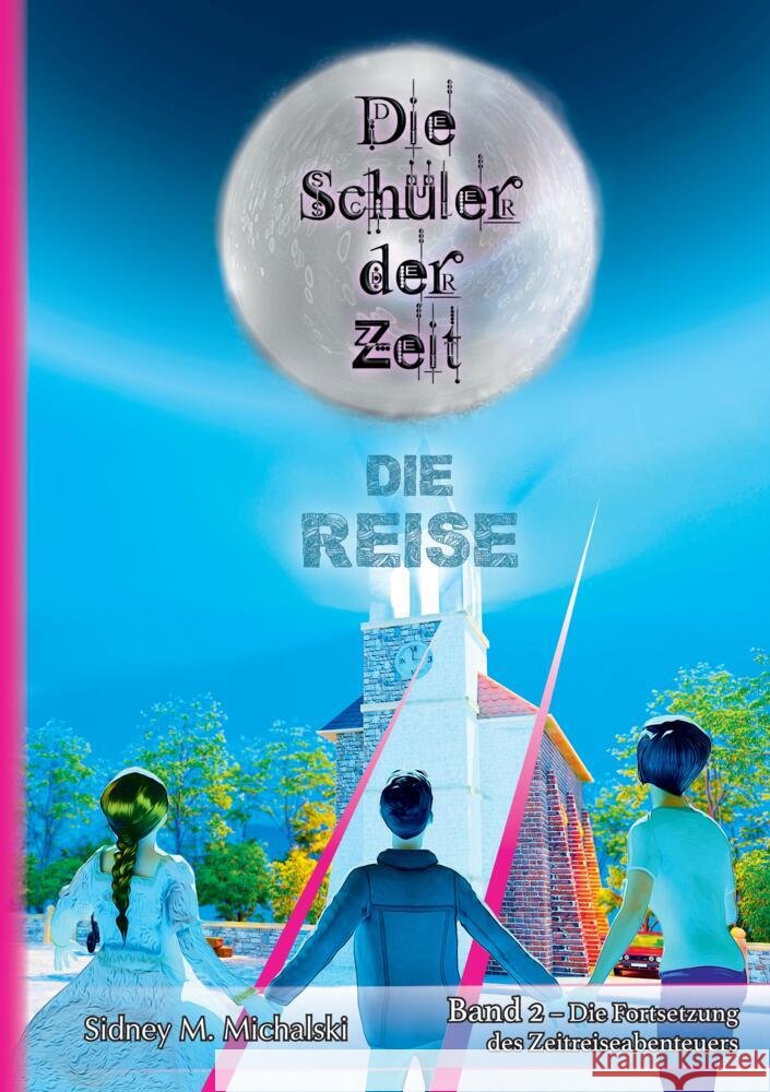 Die Schüler der Zeit Michalski, Sidney 9783384614292 tredition - książka