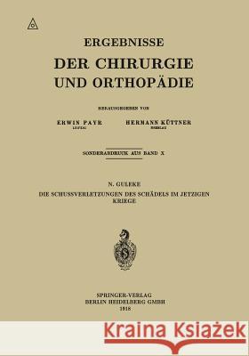 Die Schussverletzungen Des Schädels Im Jetzigen Kriege Guleke, N. 9783662371596 Springer - książka