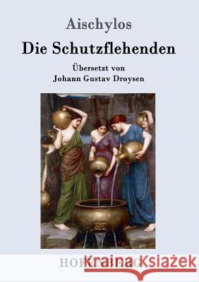 Die Schutzflehenden Aischylos 9783843050968 Hofenberg - książka