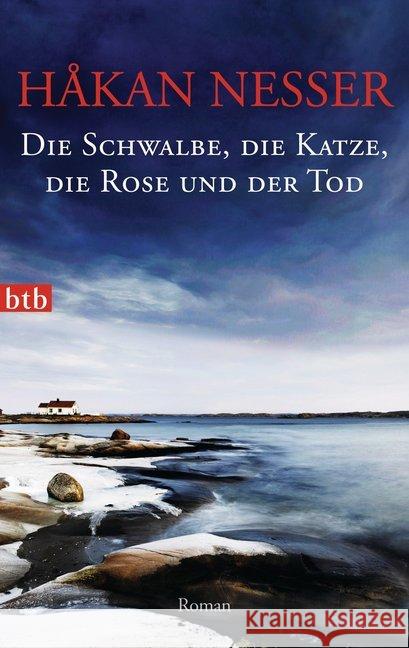 Die Schwalbe, die Katze, die Rose und der Tod : Roman Nesser, Håkan 9783442742806 btb - książka