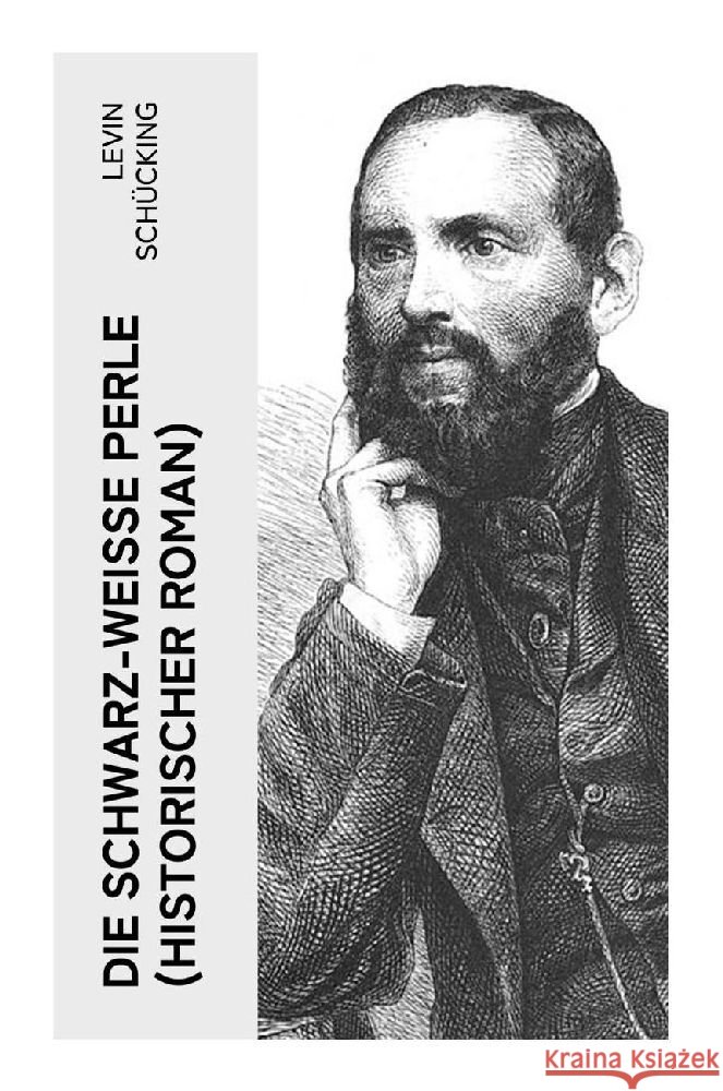 Die schwarz-weiße Perle (Historischer Roman) Schücking, Levin 9788027353842 e-artnow - książka