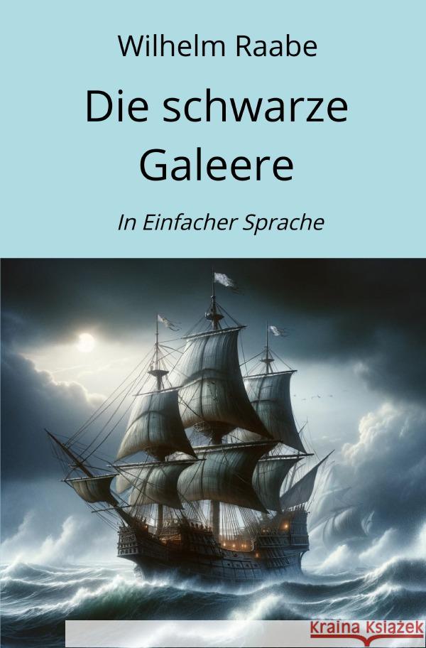 Die schwarze Galeere Raabe, Wilhelm 9783758495281 epubli - książka