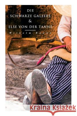 Die schwarze Galeere & Else von der Tanne Wilhelm Raabe 9788026889830 e-artnow - książka