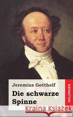 Die schwarze Spinne Gotthelf, Jeremias 9781482522266 Createspace - książka