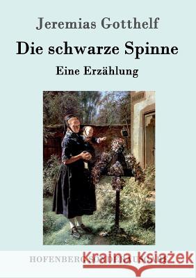 Die schwarze Spinne: Eine Erzählung Jeremias Gotthelf 9783843016285 Hofenberg - książka