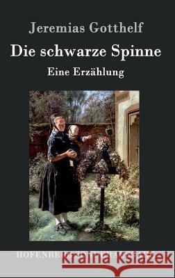 Die schwarze Spinne: Eine Erzählung Jeremias Gotthelf 9783843016292 Hofenberg - książka