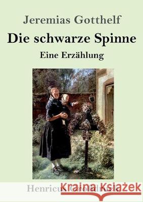 Die schwarze Spinne (Großdruck): Eine Erzählung Jeremias Gotthelf 9783847831631 Henricus - książka