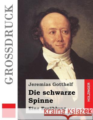 Die schwarze Spinne (Großdruck): Erzählung Gotthelf, Jeremias 9781532815324 Createspace Independent Publishing Platform - książka