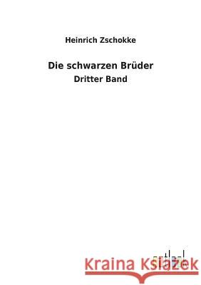 Die schwarzen Brüder Heinrich Zschokke 9783732618101 Salzwasser-Verlag Gmbh - książka