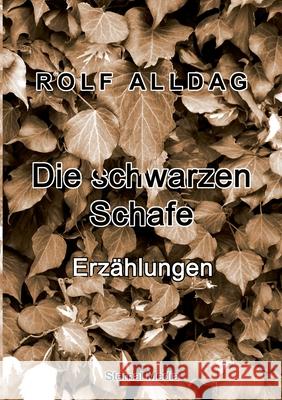 Die schwarzen Schafe: Erzählungen Alldag, Rolf 9783734724190 Books on Demand - książka