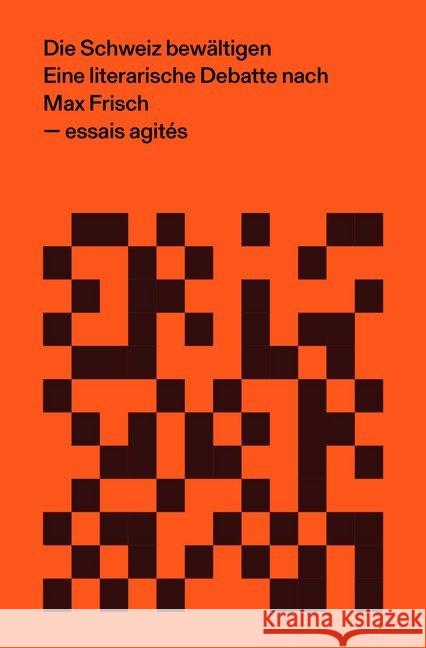 Die Schweiz bewältigen : Eine literarische Debatte nach Max Frisch. essais agités Frisch, Max; Walter, Otto F.; Bichsel, Peter 9783038539964 Der gesunde Menschenversand - książka