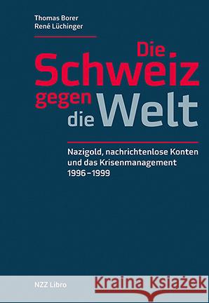 Die Schweiz gegen die Welt Borer, Thomas, Lüchinger, René 9783039800254 NZZ Libro - książka