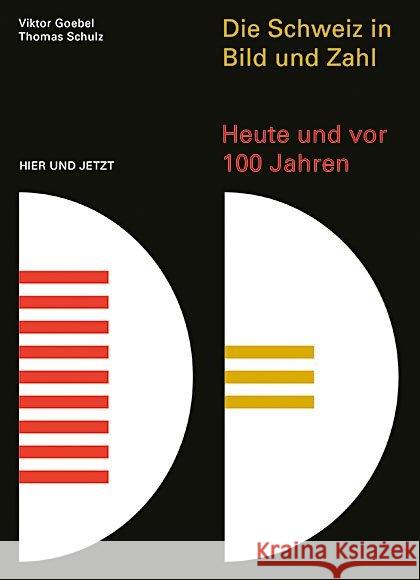 Die Schweiz in Bild und Zahl : Heute und vor 100 Jahren Goebel, Viktor; Schulz, Thomas 9783039194421 hier + jetzt, Verlag für Kultur und Geschicht - książka